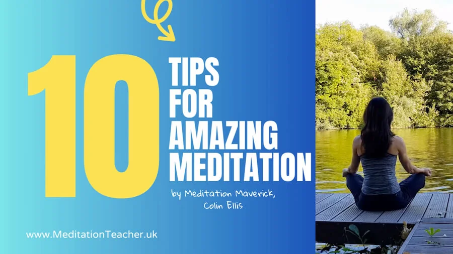 10 Tips for Amazing Meditation — free video mini-course